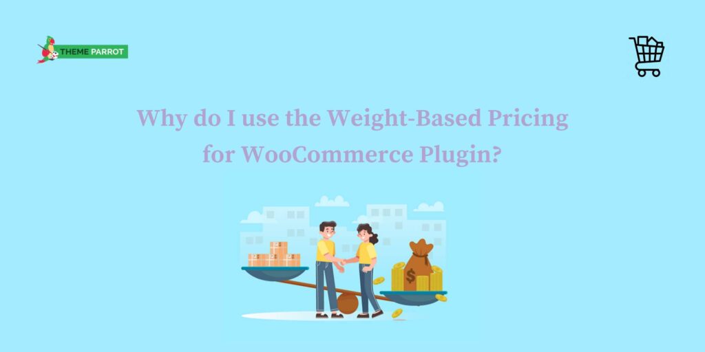 why do i use the weight-based pricing for woocommerce plugin